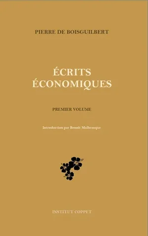 Pierre de Boisguilbert, Ecrits economiques, Institut Coppet edition