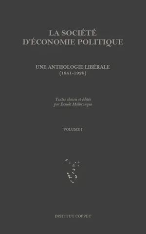 La Societe d'economie politique: Une anthologie liberale (1841-1928)
