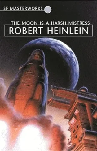 The Moon is a Harsh Mistress