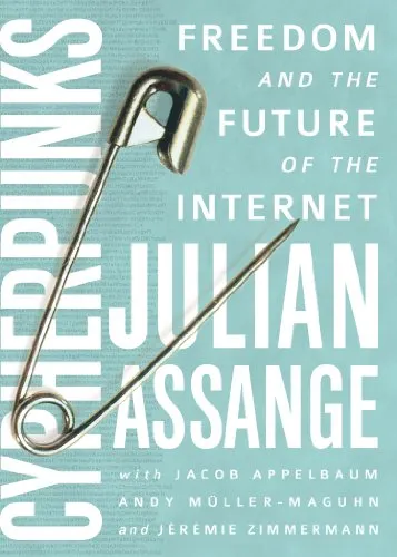 Cypherpunks; Freedom and the Future of the Internet