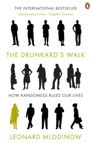 The Drunkard's Walk How Randomness Rules Our Lives