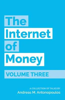 The Internet of Money (Volume 3)